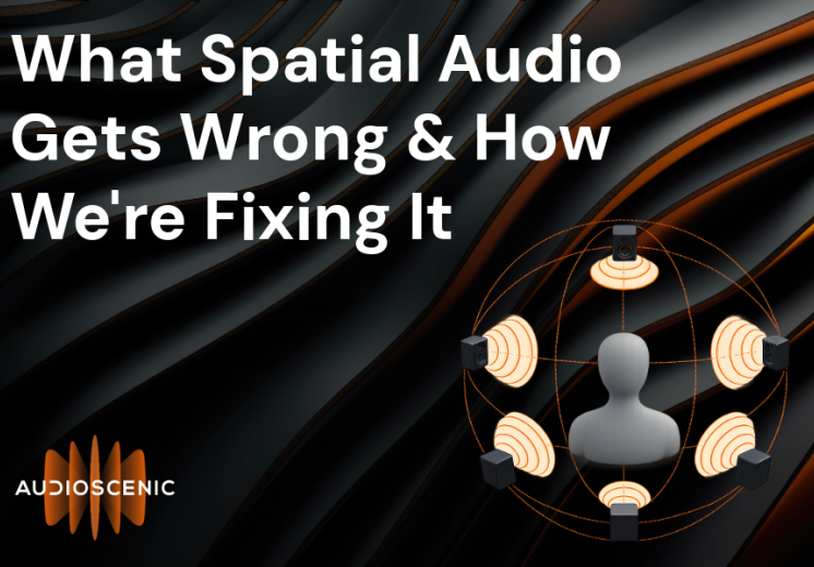 What Spatial Audio Gets Wrong & How We're Fixing It